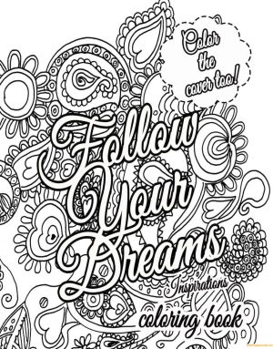 Hard Coloring Pages for Adults Follow Your Dreams Quote
