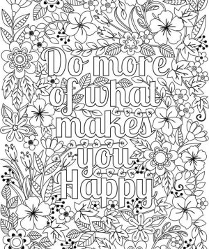 Quote Coloring Pages Printable Do What Makes You Happy